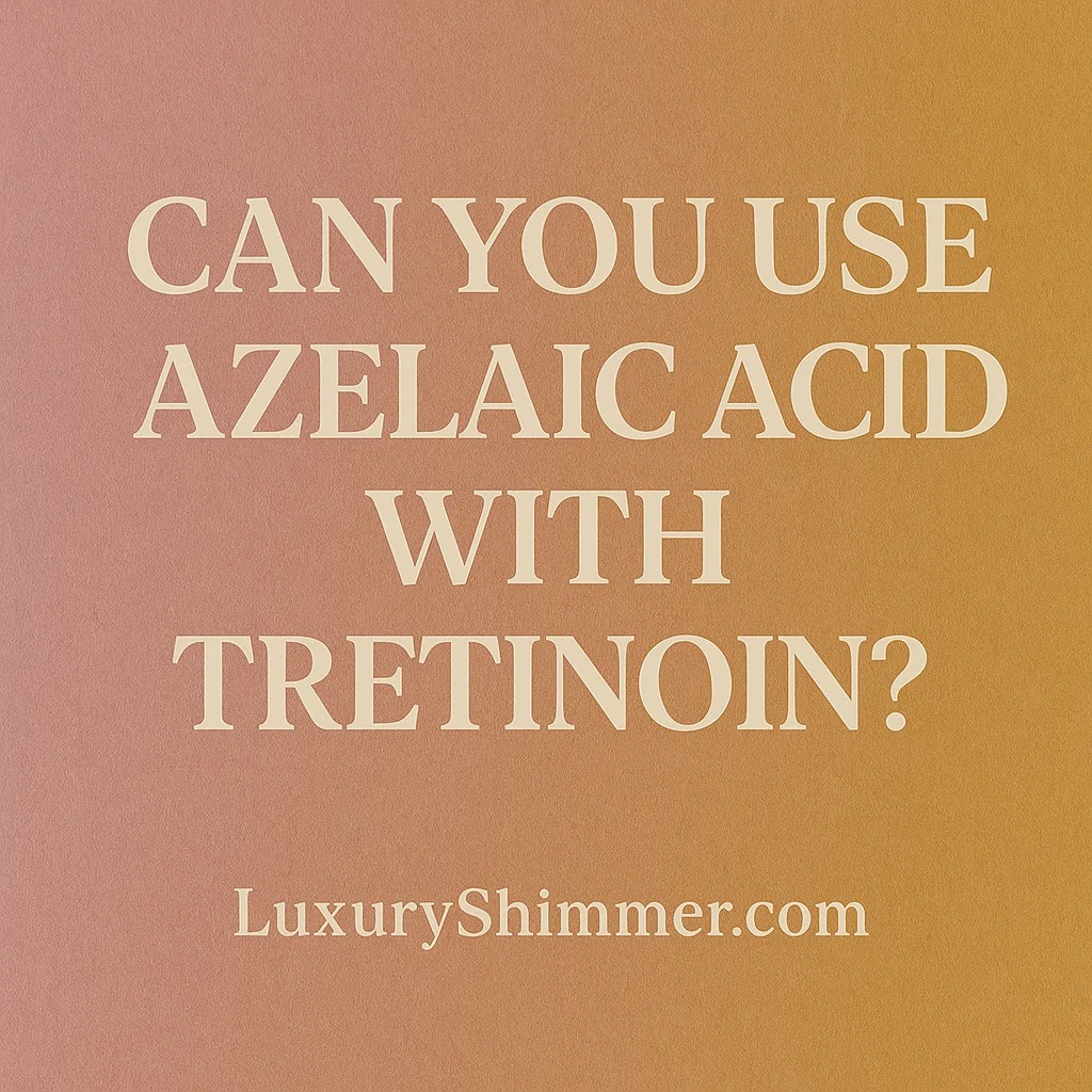 Can You Use Azelaic Acid With Tretinoin